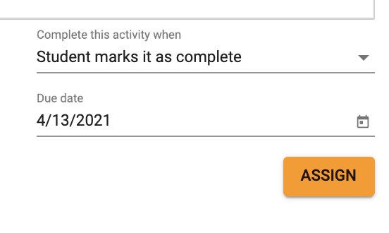 The sample has settings placed to complete the activity when student marks it as complete, and allows teachers to provide a due date before assigning the task.