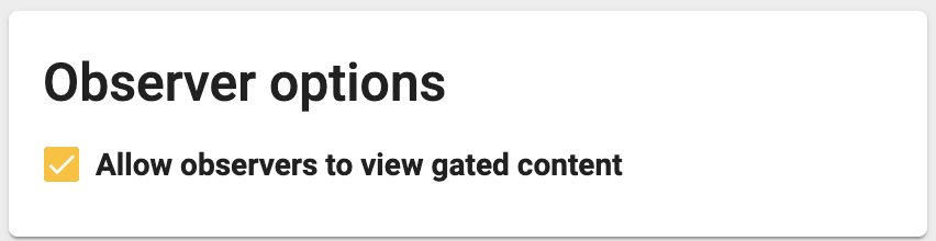 Image of the Observer Options card with Allow Observers to view gated content checked.